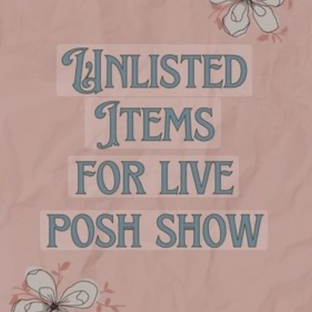 Unlisted Items for Live Posh Show
